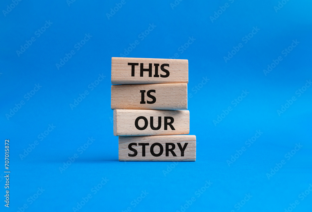 This is our Story symbol. Wooden blocks with words This is our Story. Beautiful blue background. Business and This is our Story concept. Copy space. This is our Story symbol. Wooden blocks with words This is our Story. Beautiful blue background. Business and This is our Story concept. Copy space.