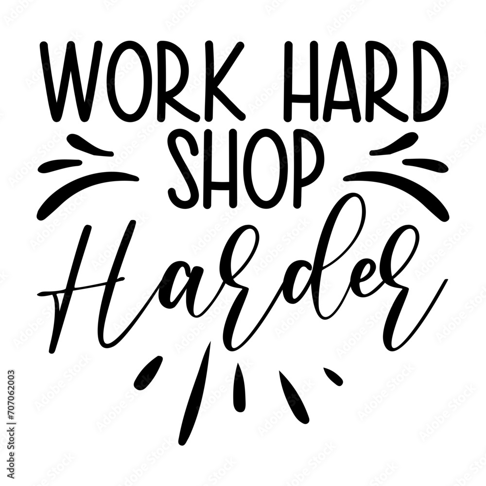 Work Hard Shop Harder Svg Work Hard Shop Harder Svg