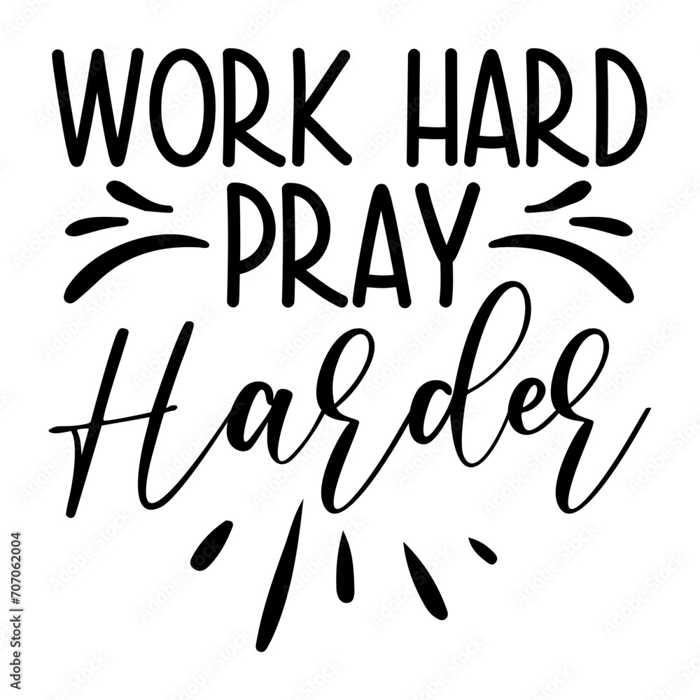 Work Hard Pray Harder Svg