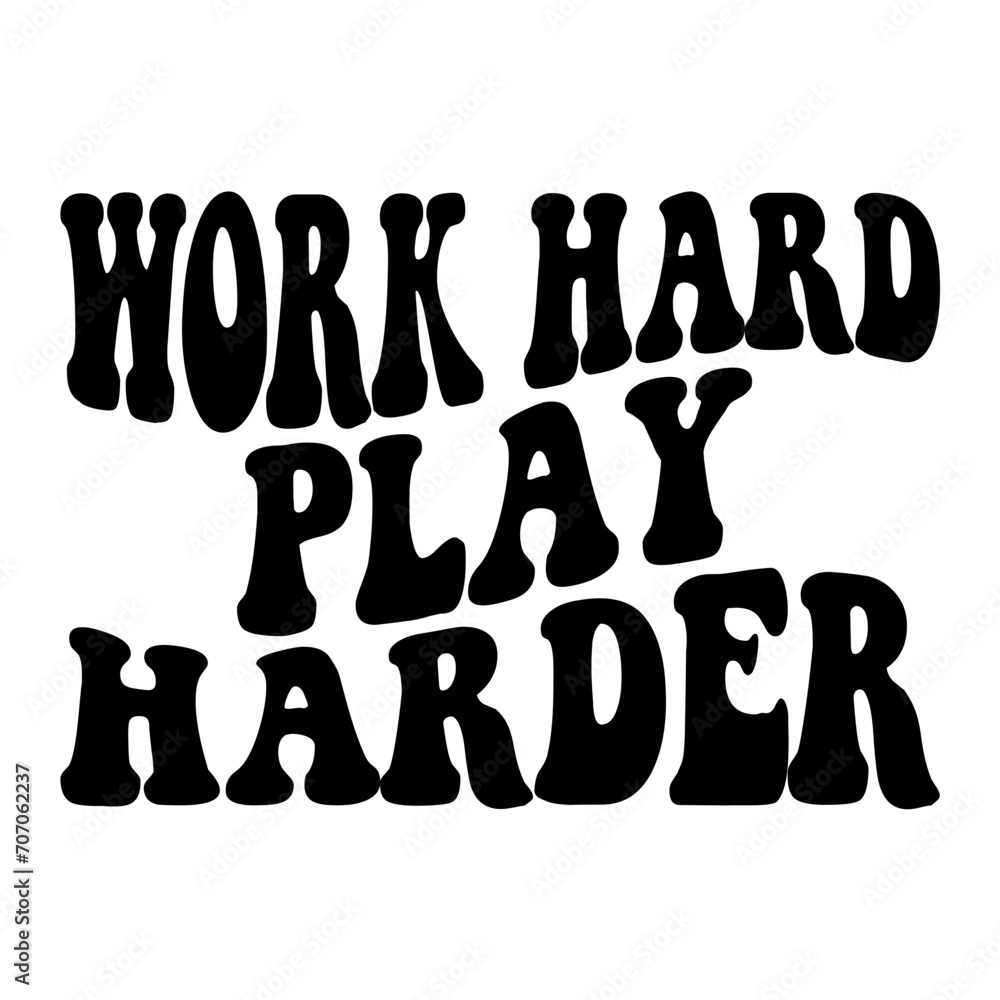 Work Hard Play Harder Svg