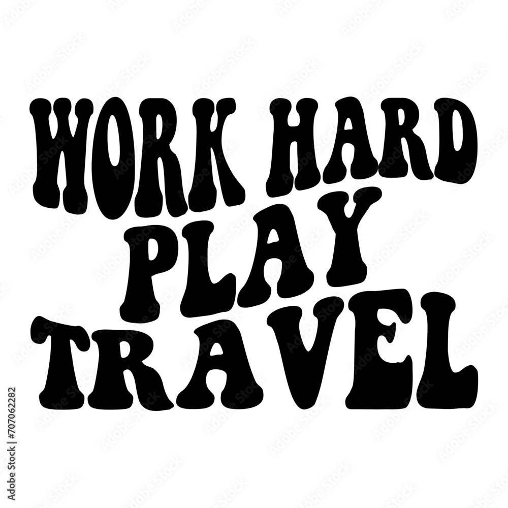 Work Hard Play travel Svg