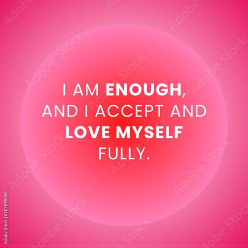 I am Enough Positive Affirmation for self love manifestation. quote. Best for wall art, artwork, greeting card and t shirt design and social media