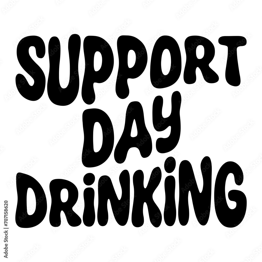 Support Day Drinking Svg Support Day Drinking Svg
