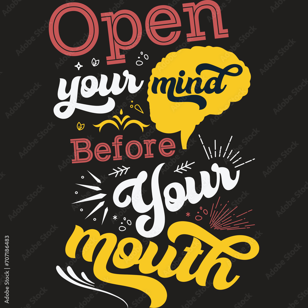 Open your mind before your mouth quote design for t shirt, mug and different print items.