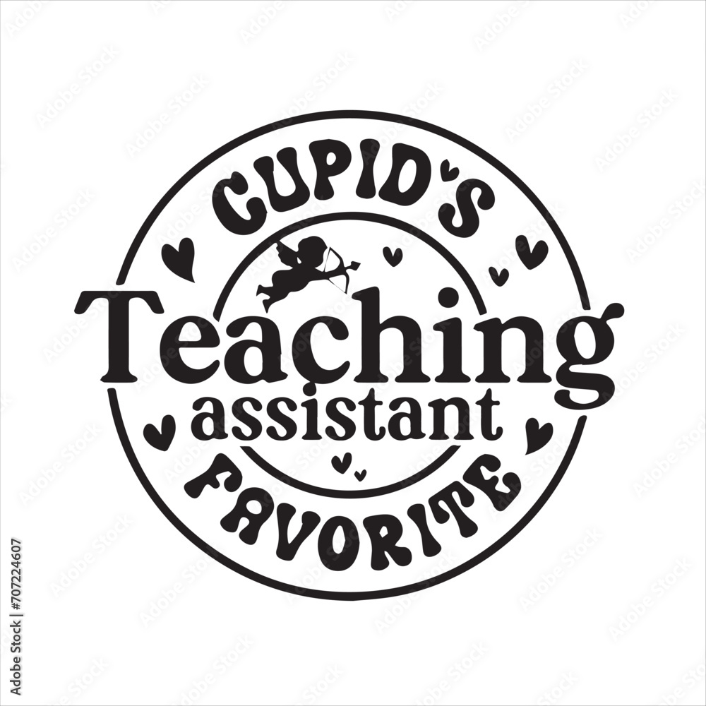 cupid's teaching assistant favorite background inspirational positive quotes, motivational, typography, lettering design