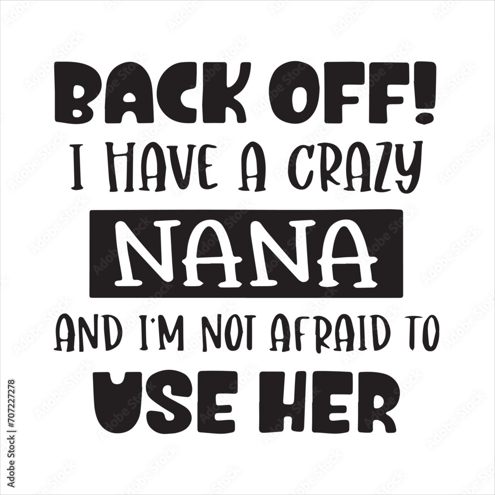 back off i have a crazy nana and i'm afraid to use her background inspirational positive quotes, motivational, typography, lettering design