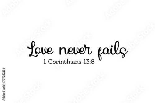 Love never fails 1 Corinthians 13 8