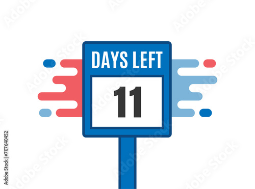 11 Days Left. Countdown Sale promotion sign business concept. 11 days left to go Promotional banner Design. 