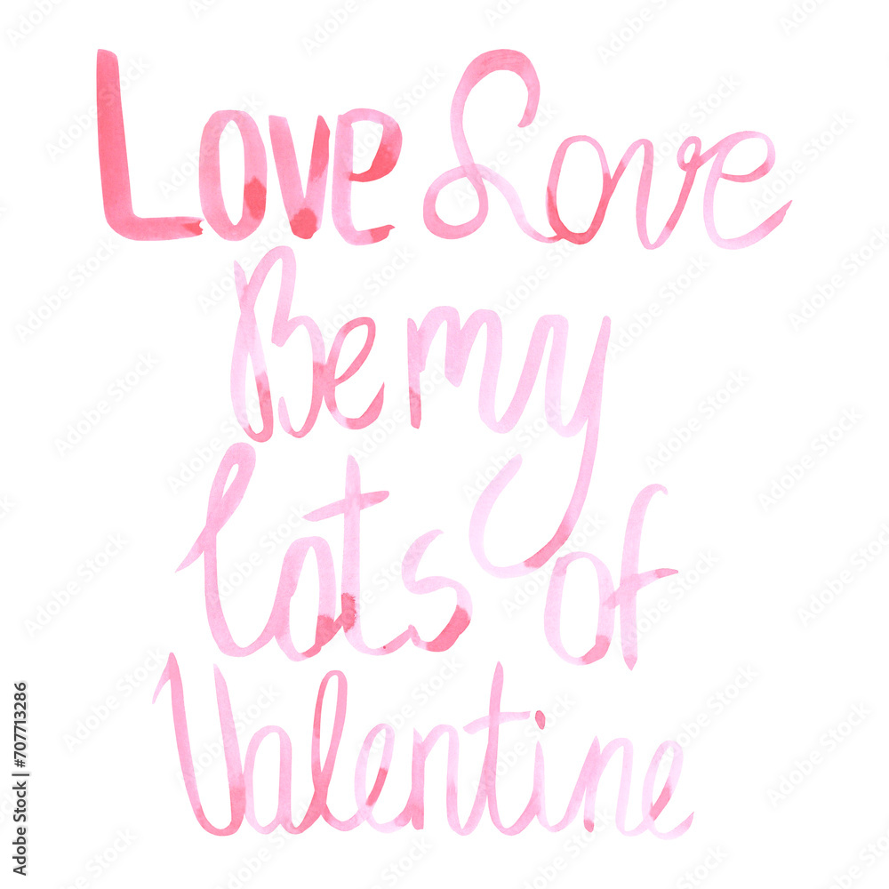 Hand drawn watercolor pink valentine text isolated on white background. Can be used for cards, album, poster and other printed products.