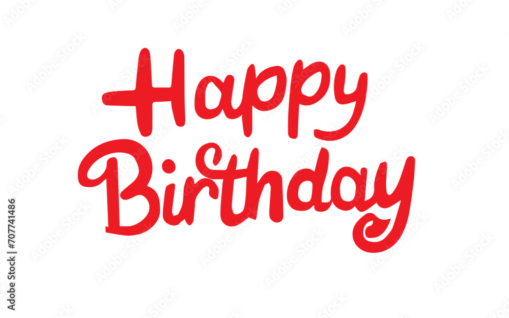 lettering of Happy Birthday on white background for greetings card lettering of Happy Birthday on white background for greetings card