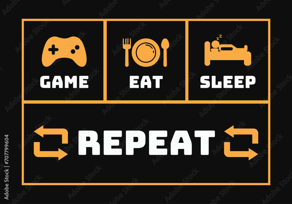 Activites slogan game, eat, sleep and repeat sign. Gamer daily activity life.