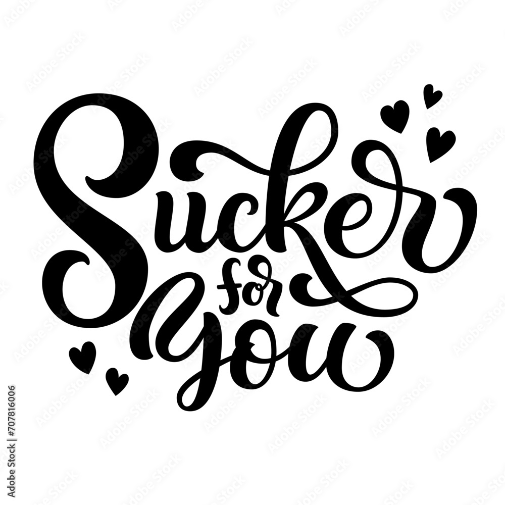Sucker for you hand lettering, Valentine’s Day custom writing letters vector type design Sucker for you hand lettering, Valentine’s Day custom writing letters vector type design