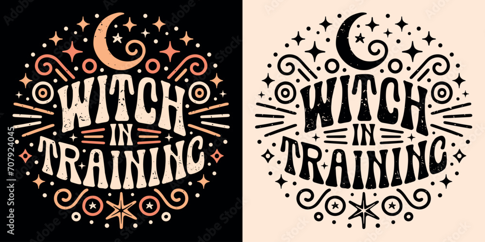 Witch in training lettering. Celestial moon and stars art illustration. Modern witch moon child groovy quotes for spiritual girls aesthetic. Boho retro witchy text for t-shirt design and print vector. Witch in training lettering. Celestial moon and stars art illustration. Modern witch moon child groovy quotes for spiritual girls aesthetic. Boho retro witchy text for t-shirt design and print vector.