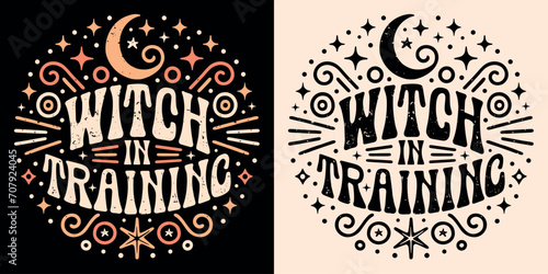 Witch in training lettering. Celestial moon and stars art illustration. Modern witch moon child groovy quotes for spiritual girls aesthetic. Boho retro witchy text for t-shirt design and print vector.