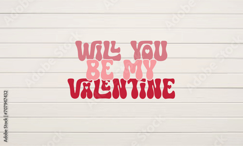 Will you be my valentine svg t-shirt design