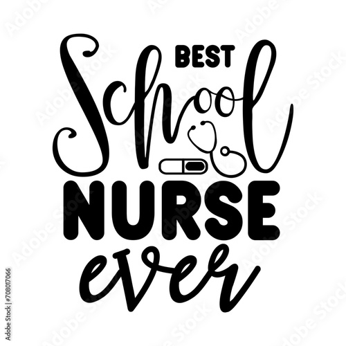 Best School Nurse Ever SVG