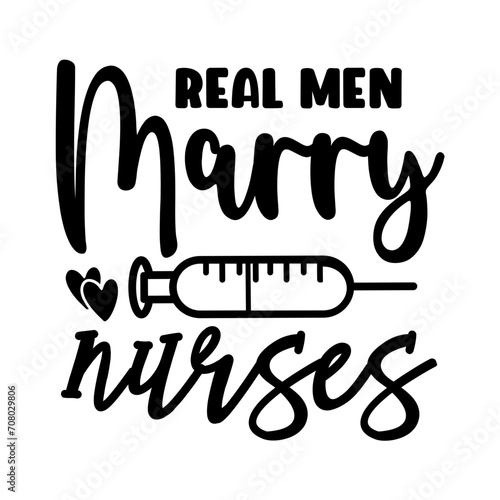Real Men Marry Nurses SVG