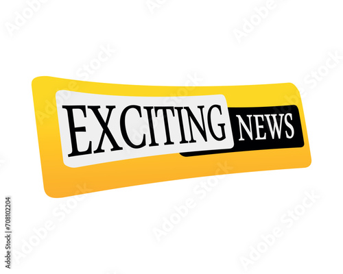 Exciting news. Modern web banner, advertising and marketing sticker. Vector illustration.