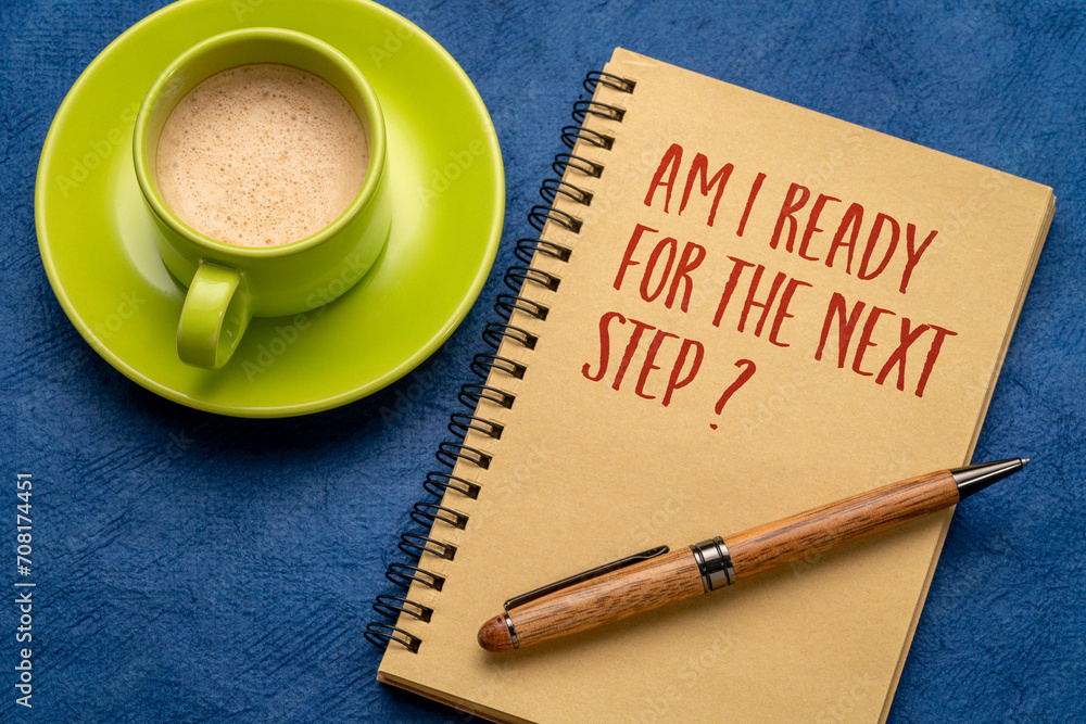 Am I ready for the next step? Self reflection question in a notebook. Personal development or career concept. Am I ready for the next step? Self reflection question in a notebook. Personal development or career concept.