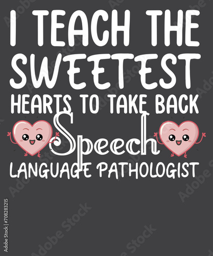 I Teach Little Sweethearts To Talk Back SLP Valentines Day T-Shirt design vector,
slp, speech, language, valentines, day, pathologist, teach, sweethearts, talk, back, t-shirt, shirts
