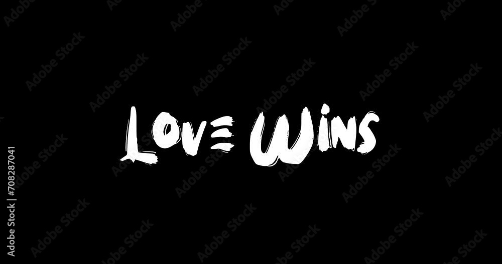 Love Wins-Love Quote Grunge Transition Effect of Text Typography Animation on Black Background Love Wins-Love Quote Grunge Transition Effect of Text Typography Animation on Black Background