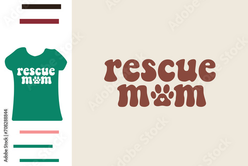 rescue mom t shirt design 