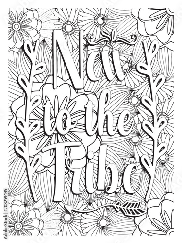 flower coloring pages and Motivational Quotes Coloring Book for black and white © Pentool Design 