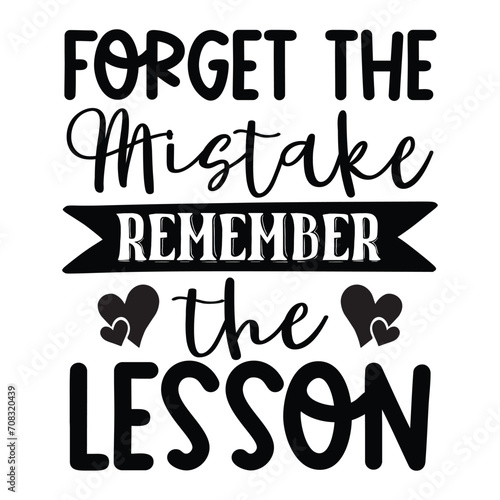 Forget the mistake remember the lesson SVG
