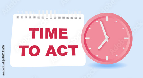 Time to act. Time clock movement call for action.