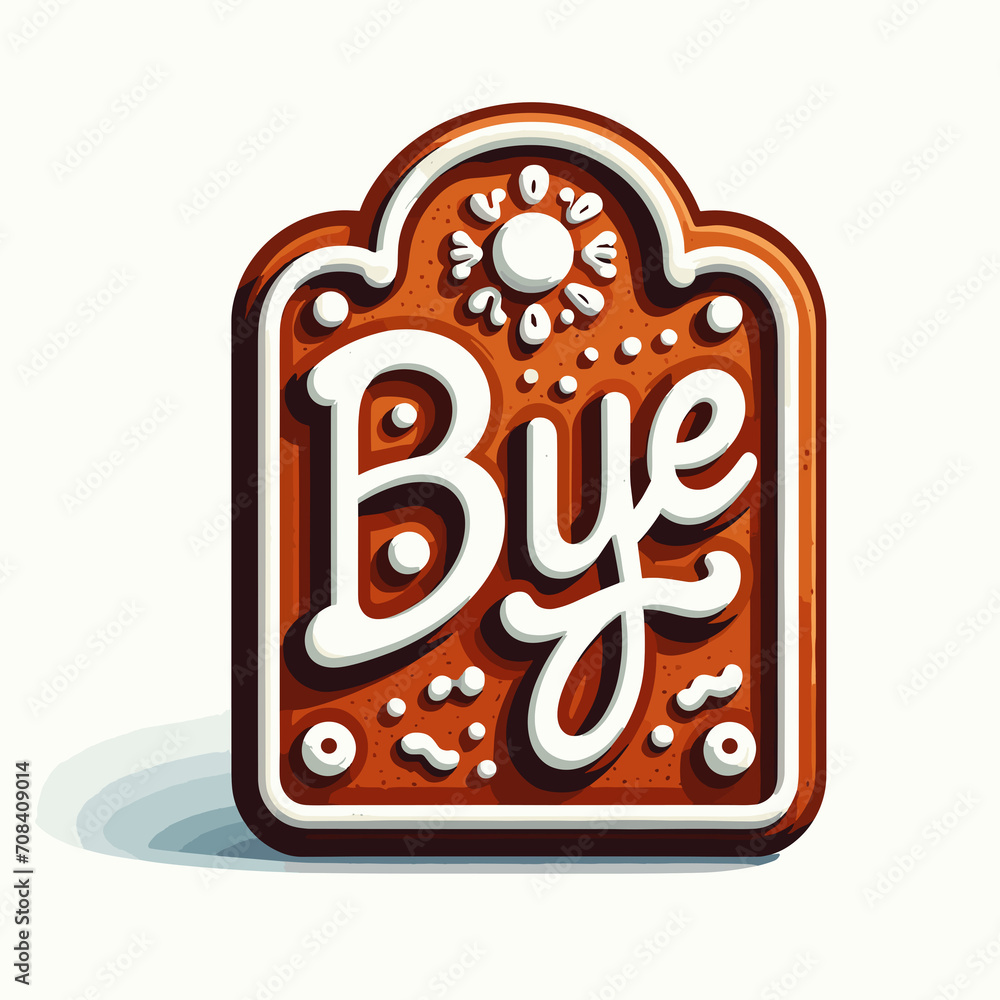 gingerbread sign with text bye, bye sign