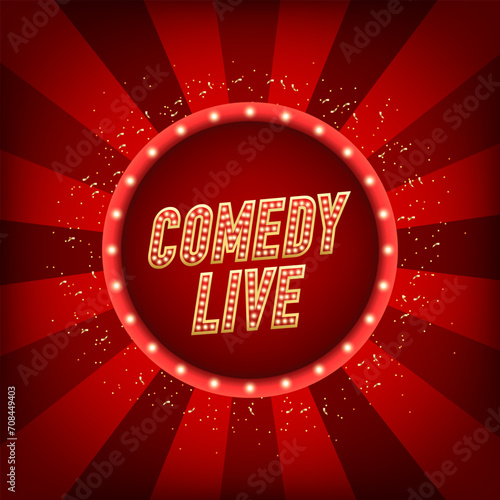 Comedy live with glowing lamps. Shining retro frame. Retro lightboxes, cinema signs. Template for karaoke, live music, stand up, comedy show. Nightclub title. Vector illustration