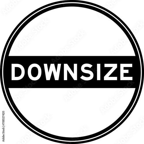 Black color round seal sticker in word downsize on white background