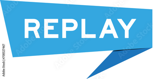 Blue color speech banner with word replay on white background