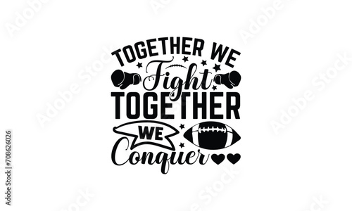  Together we fight, together we conquer - illustration for prints on t-shirt and bags, posters, Mugs, Notebooks, Floor Pillows