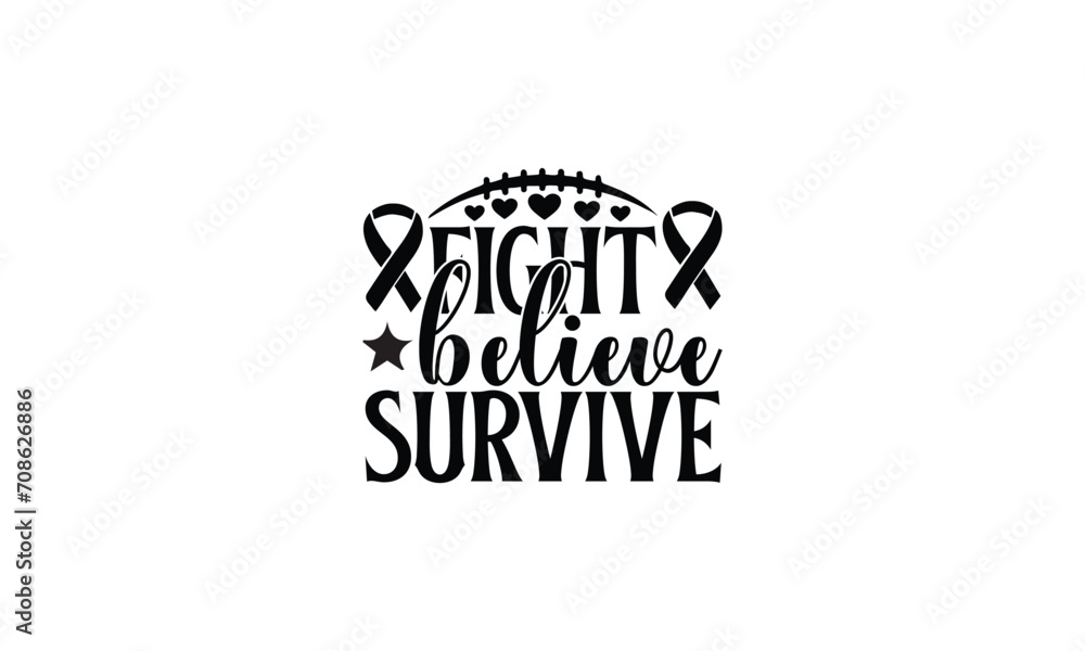  Fight believe survive -  illustration for prints on t-shirt and bags, posters, Mugs, Notebooks, Floor Pillows