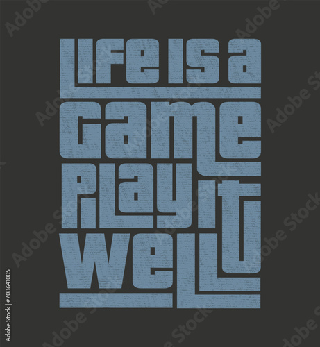 Embrace life's journey in style with our 'Life is a Game, Play it Well' t-shirt, blending comfort with inspiration to navigate every level of life with finesse. (ID: 708641005)