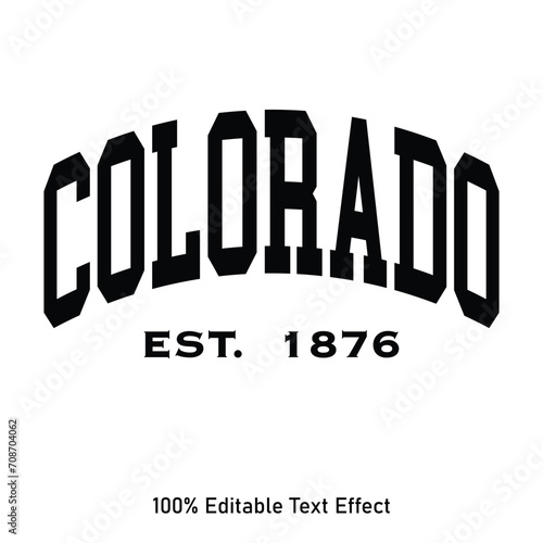 Colorado text effect vector. Editable college t-shirt design printable text effect vector