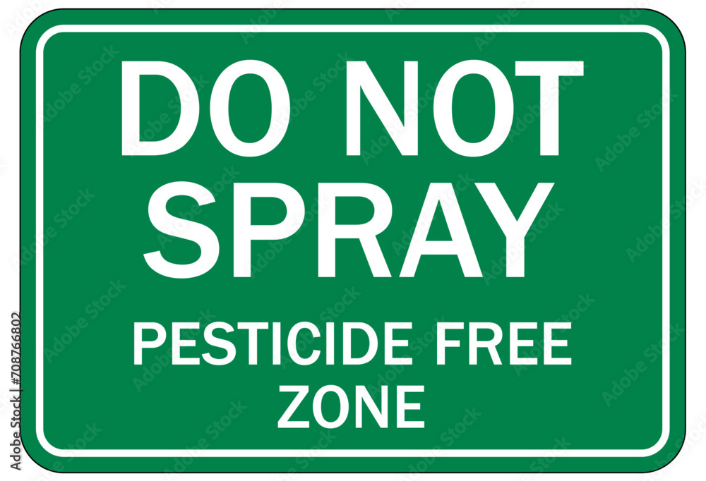 No spraying chemical warning sign pesticide free zone