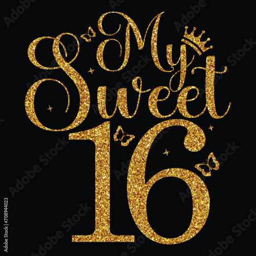 My Sweet 16 Birthday Quote Design, Crown, ButterFly vector for T-Shirt, Banner, Hoodie, Mugh