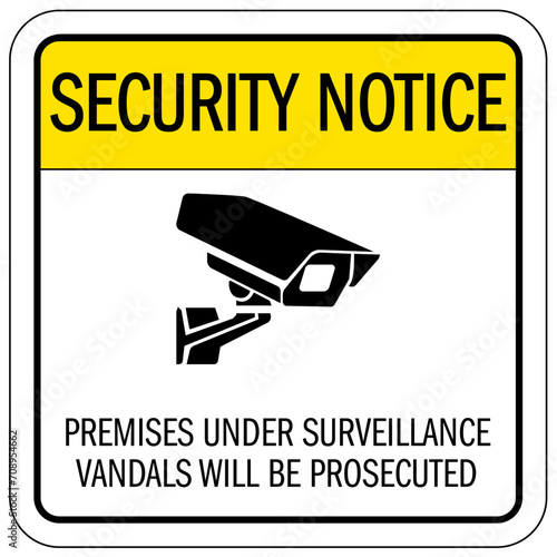 No vandalism warning sign and labels premises under surveillance, vandals will be prosecuted