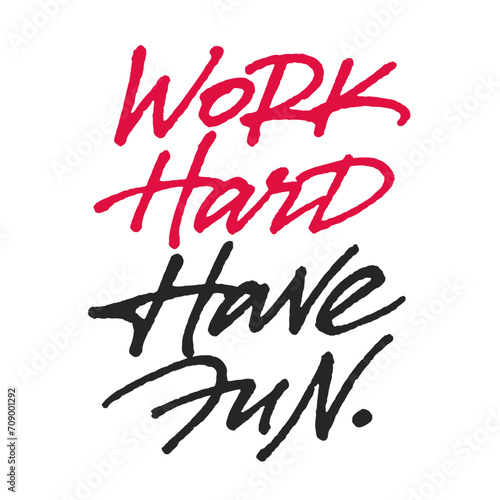 Work Hard Have Fun