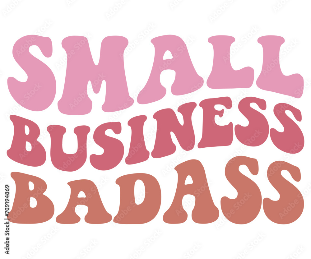 Small business badass Svg,Mothers Day Svg,Png,Mom Quotes Svg,Funny Mom Svg,Gift For Mom Svg,Mom life Svg,Mama Svg,Mommy T-shirt Design,Svg Cut File,Dog Mom deisn,Retro Groovy,Auntie T-shirt Design,