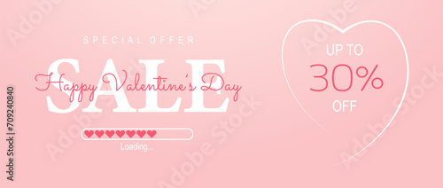Poster or banner Happy Valentine's day. Love loading. Sale 30% off.  Background for sale. Happy Valentine's day header or voucher template .