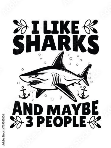 i like sharks and maybe 3 people t shirt design Template and poster design