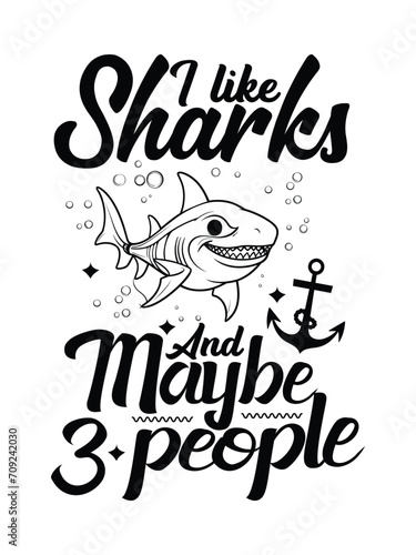 i like sharks and maybe 3 people t shirt design Template and poster design