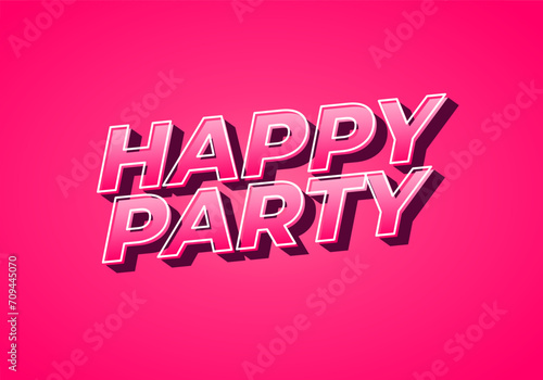 Happy party. text effect in modern style.eye catching color. 3D look