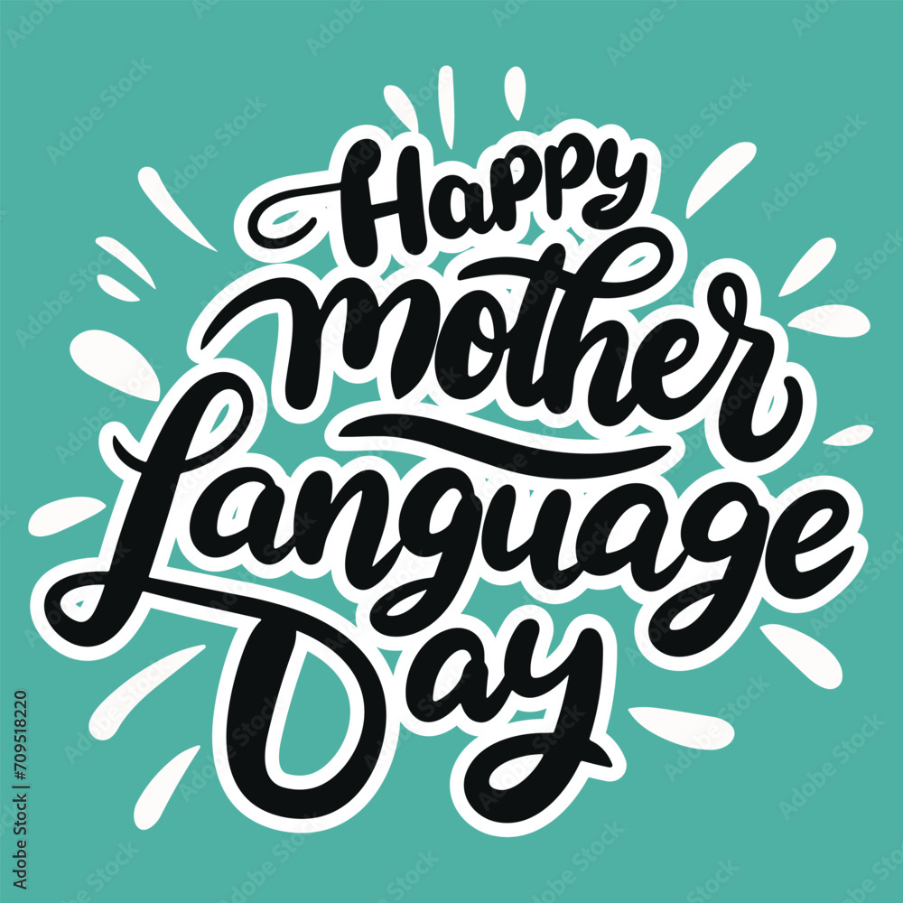 Happy Mother Language Day inscription. Handwriting text banner square composition for holiday Happy Mother Language Day. Hand drawn vector art. Happy Mother Language Day inscription. Handwriting text banner square composition for holiday Happy Mother Language Day. Hand drawn vector art.