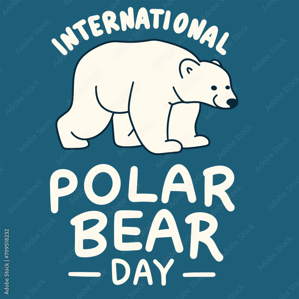 Obraz premium International Polar Bear Day inscription. Handwriting text banner square composition for holiday International Polar Bear Day. Hand drawn vector art.