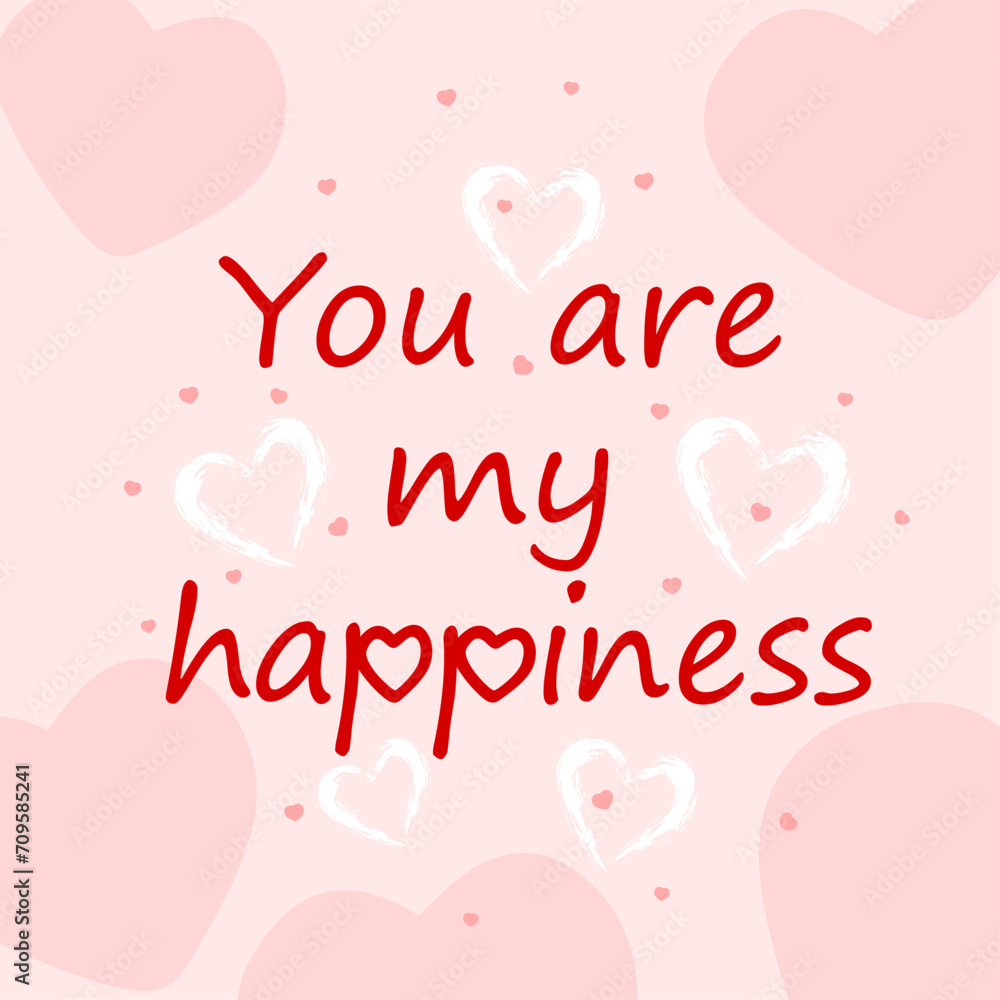 Vector illustration. The inscription You are my happiness, isolated on a pink background with pink and white hearts. Valentine's day celebration concept. Vector illustration. The inscription You are my happiness, isolated on a pink background with pink and white hearts. Valentine's day celebration concept.