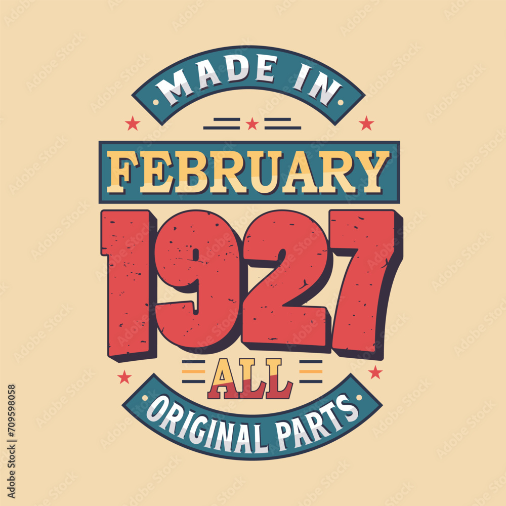 Obraz premium Made in February 1927 all original parts. Born in February 1927 Retro Vintage Birthday